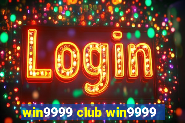 win9999 club win9999